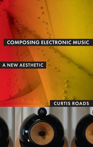 Composing Electronic Music: A New Aesthetic