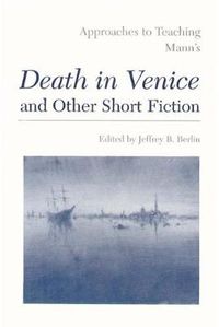 Cover image for Approaches to Teaching Mann's Death in Venice and Other Short Fiction