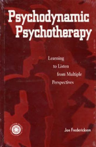 Psychodynamic Psychotherapy: Learning to Listen from Multiple Perspectives