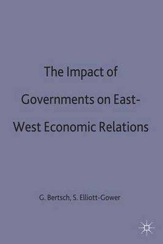 Cover image for The Impact of Governments on East-West Economic Relations