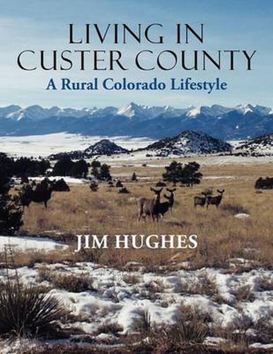 Cover image for Living in Custer County: A Rural Colorado Lifestyle