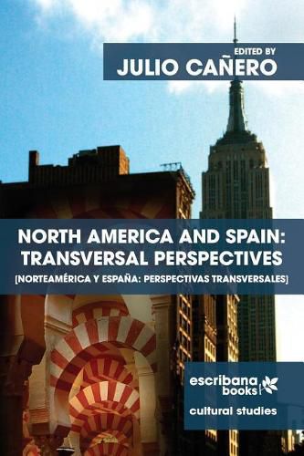 North America and Spain: Transversal Perspectives - Norteamerica y Espana: perspectivas transversales
