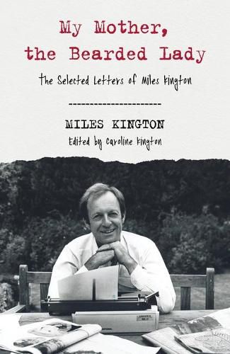 Cover image for My Mother, The Bearded Lady: The Selected Letters of Miles Kington