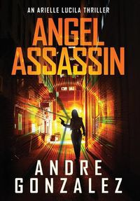 Cover image for Angel Assassin (Arielle Lucila Series, Book 1)