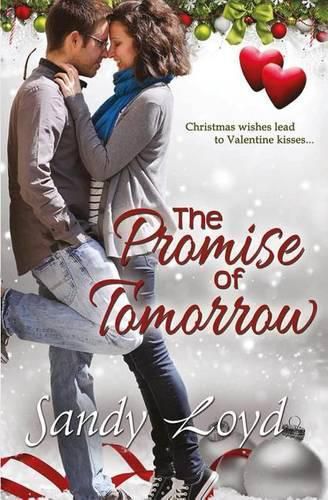 Cover image for The Promise of Tomorrow: Christmas Wishes Lead to Valentine Kisses