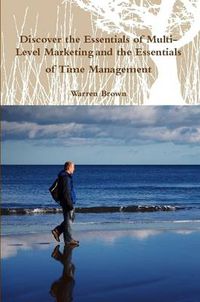 Cover image for Discover the Essentials of Multi-Level Marketing and the Essentials of Time Management