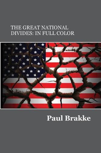 Cover image for The Great National Divides (in Full Color): Why the United States Is So Divided and How It Can Be Put Back Together Again