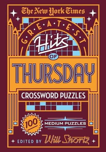 Cover image for The New York Times Greatest Hits of Thursday Crossword Puzzles: 100 Medium Puzzles