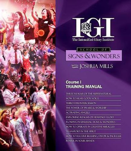 Cover image for I.G.I School of Signs & Wonders Course One: Creating a Realm for Miracles & Success