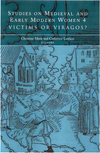 Cover image for Studies on Medieval and Early Modern Women: Victims or Viragos?