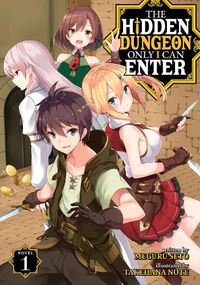 Cover image for The Hidden Dungeon Only I Can Enter (Light Novel) Vol. 1