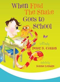 Cover image for When Fred the Snake Goes to School