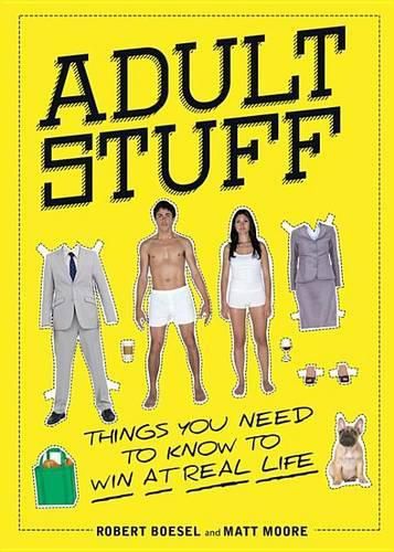 Adult Stuff: Things You Need to Know to Win at Real Life