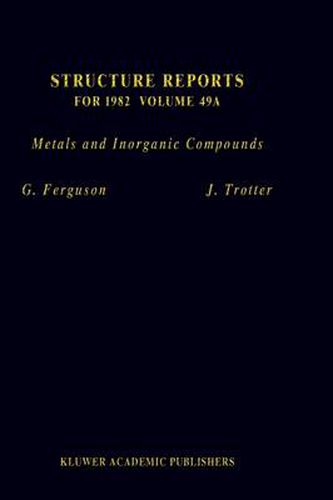 Structure Reports for 1982, Volume 49A: Metals and Inorganic Compounds