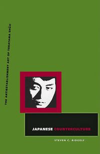 Cover image for Japanese Counterculture: The Antiestablishment Art of Terayama Shuji