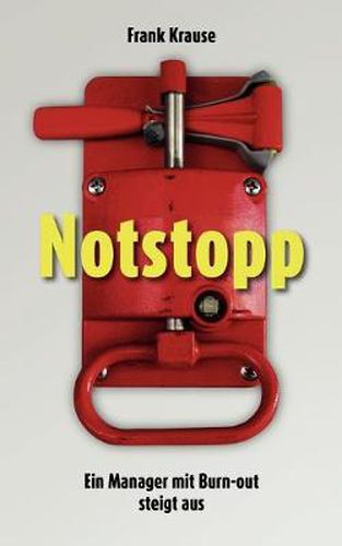 Cover image for Notstopp: Ein Manager mit Burn-out steigt aus