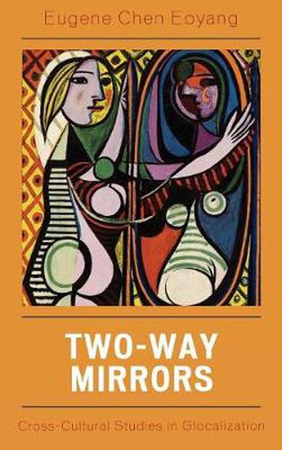 Cover image for Two-Way Mirrors: Cross-Cultural Studies in Globalization