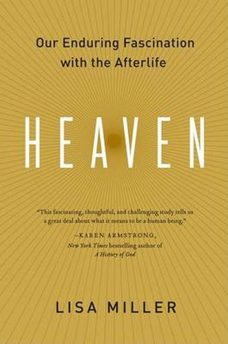 Cover image for Heaven: Our Enduring Fascination with the Afterlife