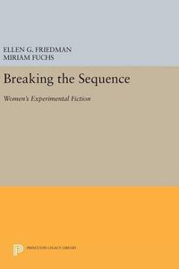 Cover image for Breaking the Sequence: Women's Experimental Fiction