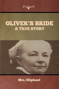 Cover image for Oliver's Bride: A true Story