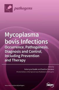 Cover image for Mycoplasma bovis Infections: Occurrence, Pathogenesis, Diagnosis and Control, Including Prevention and Therapy