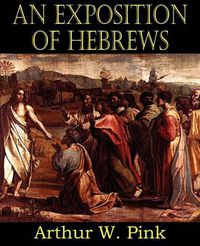 Cover image for An Exposition of Hebrews