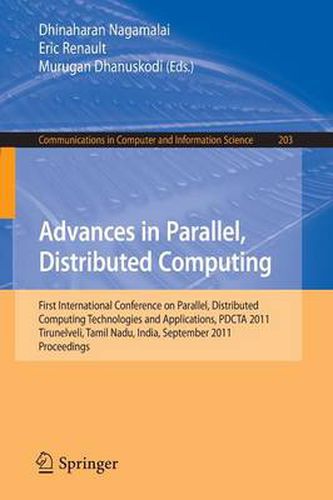 Cover image for Advances in Parallel, Distributed Computing: First International Conference on Parallel, Distributed Computing Technologies and Applications, PDCTA 2011, Tirunelveli, Tamil Nadu, India, September 23-25, 2011, Proceedings