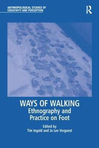 Cover image for Ways of Walking: Ethnography and Practice on Foot