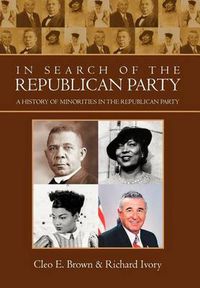 Cover image for In Search of the Republican Party: A History of Minorities in the Republican Party