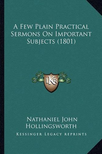 A Few Plain Practical Sermons on Important Subjects (1801)