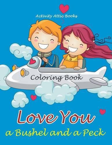 Love You a Bushel and a Peck Coloring Book