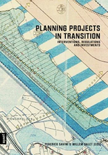 Cover image for Planning Projects in Transition: Interventions, Regulations and Investments