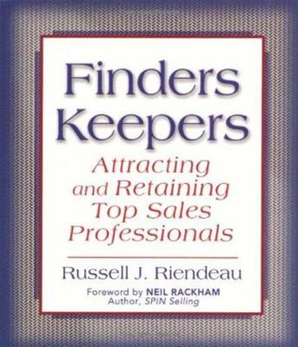 Cover image for Finders Keepers: Attracting and Retaining Top Sales Professionals