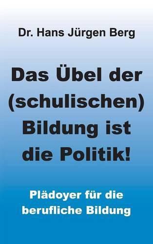 Cover image for Das UEbel der (schulischen) Bildung ist die Politik!