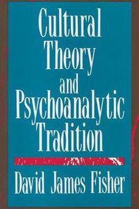 Cover image for Cultural Theory and Psychoanalytic Tradition