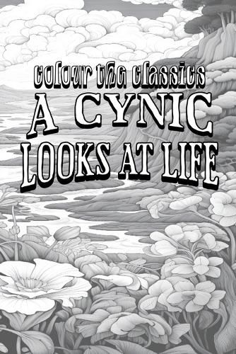 Cover image for EXCLUSIVE COLORING BOOK Edition of Ambrose Bierce's A Cynic Looks at Life
