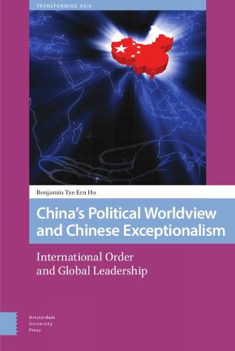 Cover image for China's Political Worldview and Chinese Exceptionalism: International Order and Global Leadership