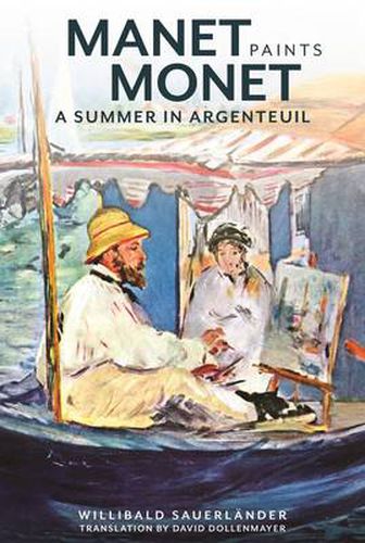 Cover image for Manet Paints Monet - A Summer in Argenteuil