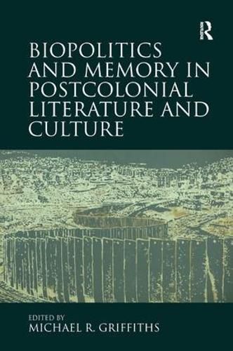 Cover image for Biopolitics and Memory in Postcolonial Literature and Culture