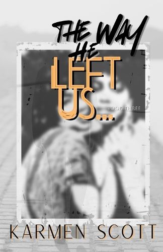 Cover image for The Way He Left Us...