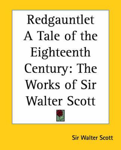 Cover image for Redgauntlet A Tale of the Eighteenth Century: The Works of Sir Walter Scott