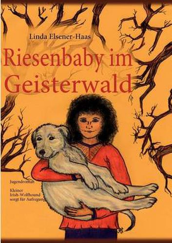 Riesenbaby im Geisterwald: Jugendroman
