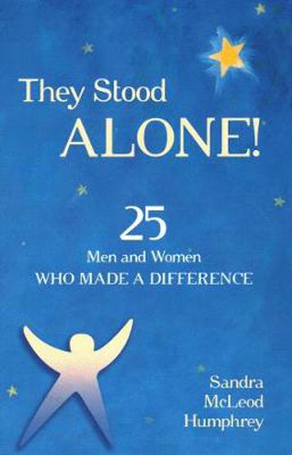 Cover image for They Stood Alone!: 25 Men and Women Who Made a Difference