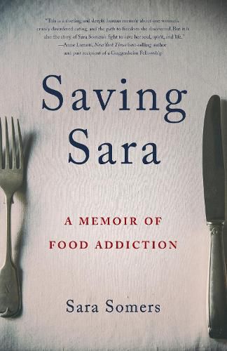 Cover image for Saving Sara: A Memoir of Food Addiction