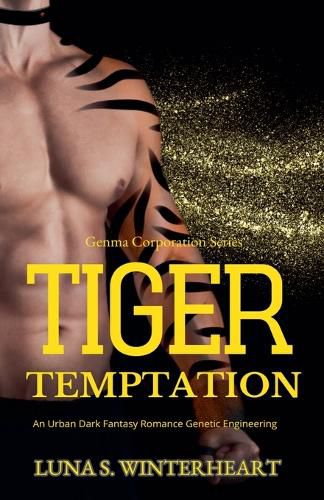 Cover image for Tiger Temptation - An Urban Dark Fantasy Romance Genetic Engineering