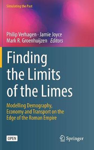 Cover image for Finding the Limits of the Limes: Modelling Demography, Economy and Transport on the Edge of the Roman Empire