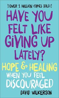 Cover image for Have You Felt Like Giving Up Lately? - Hope & Healing When You Feel Discouraged