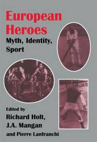 Cover image for European Heroes: Myth, Identity, Sport