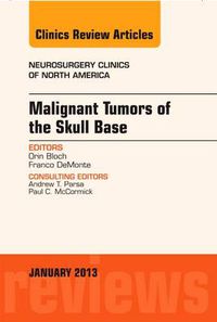 Cover image for Malignant Tumors of the Skull Base, An Issue of Neurosurgery Clinics