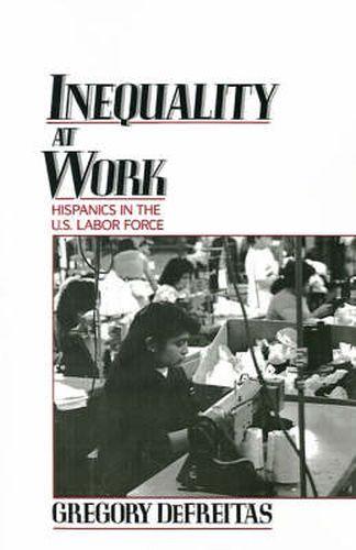 Cover image for Inequality at Work: Hispanics in the U.S. Labor Force